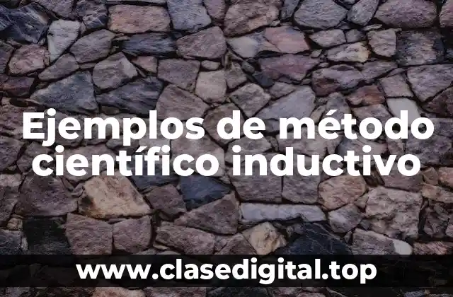 Ejemplos de método científico inductivo