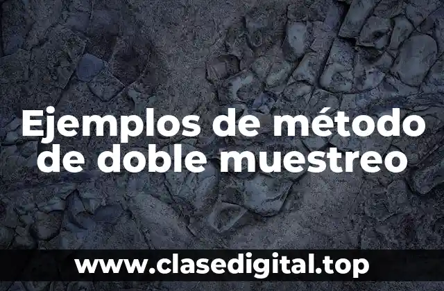 Ejemplos de método de doble muestreo