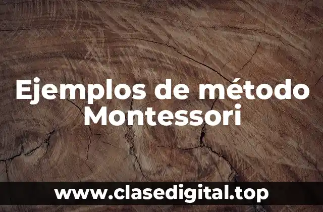 Ejemplos de método Montessori
