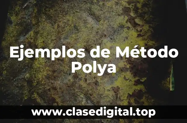Ejemplos de Método Polya