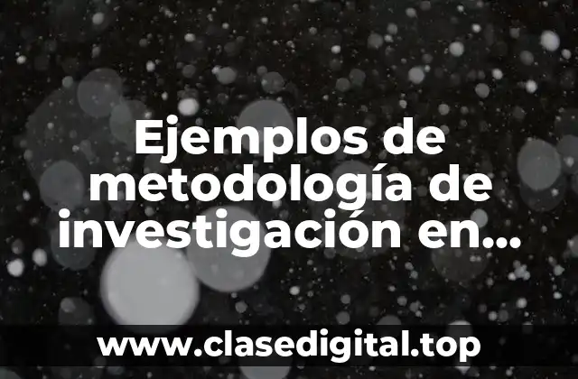 Ejemplos de metodología de investigación en tesis