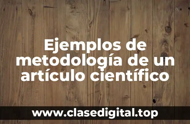 Ejemplos de metodología de un artículo científico