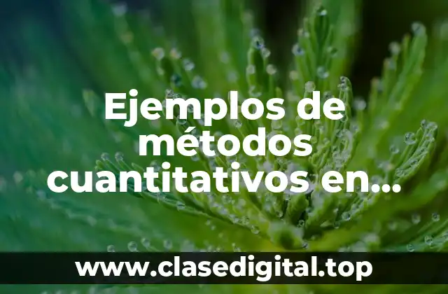 Ejemplos de métodos cuantitativos en psicología