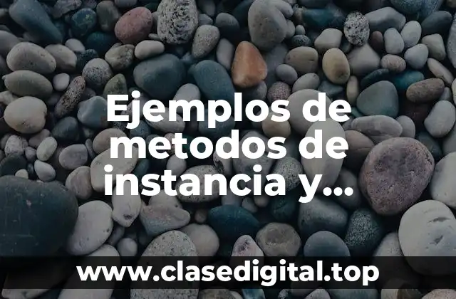 Ejemplos de metodos de instancia y Significado