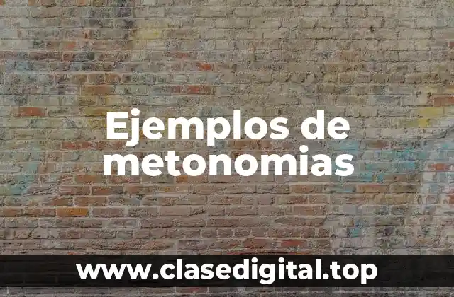 Ejemplos de metonomias