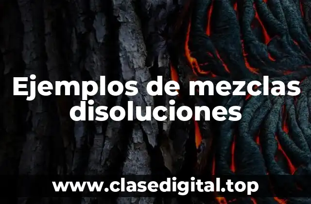 Ejemplos de mezclas disoluciones