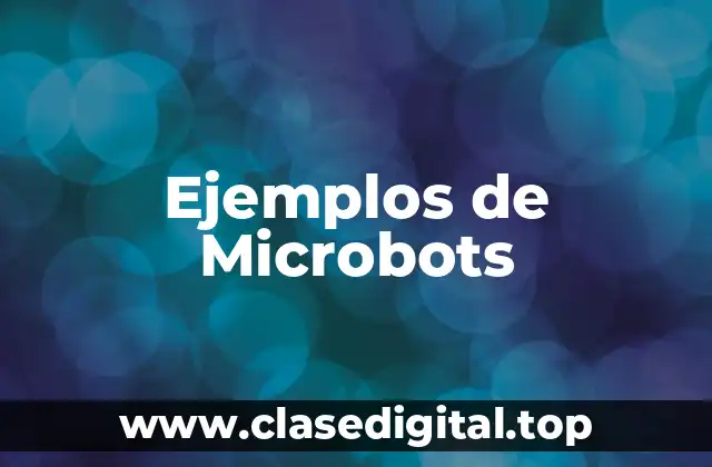Ejemplos de Microbots