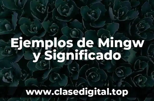 Ejemplos de Mingw y Significado