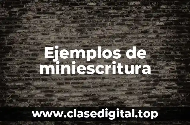 Ejemplos de miniescritura