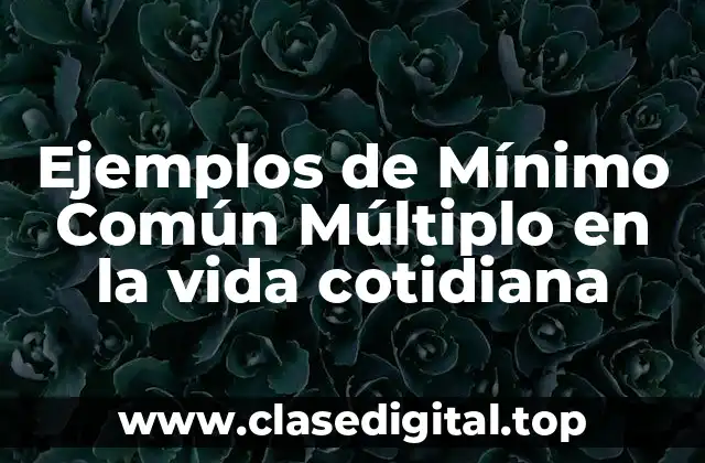 Ejemplos de Mínimo Común Múltiplo
