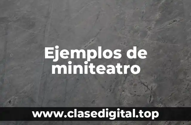 Ejemplos de miniteatro