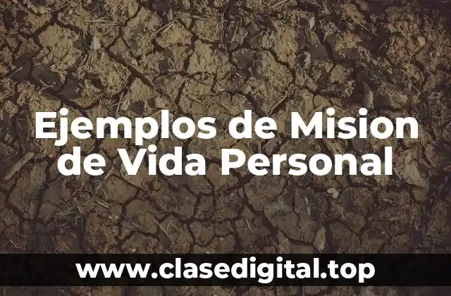 Ejemplos de Mision de Vida Personal