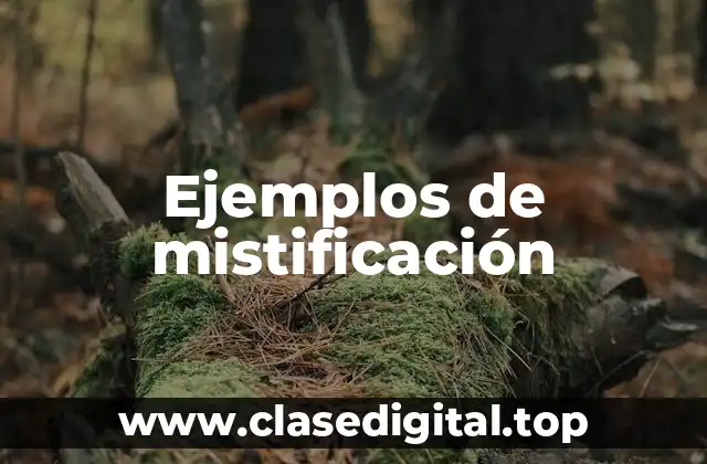 Ejemplos de mistificación