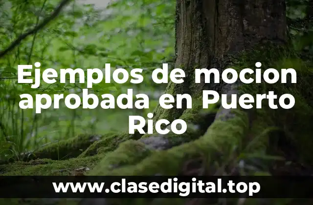 Ejemplos de mocion aprobada en Puerto Rico