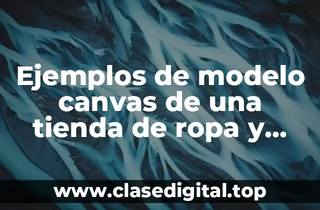 Ejemplos de modelo canvas de una tienda de ropa y cosméticos