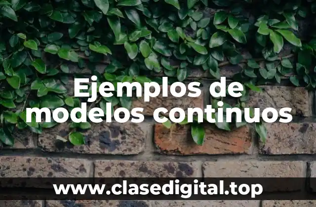 Ejemplos de modelos continuos