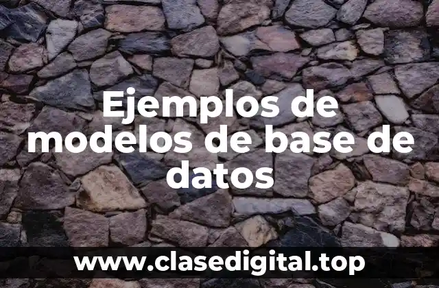 Ejemplos de modelos de base de datos