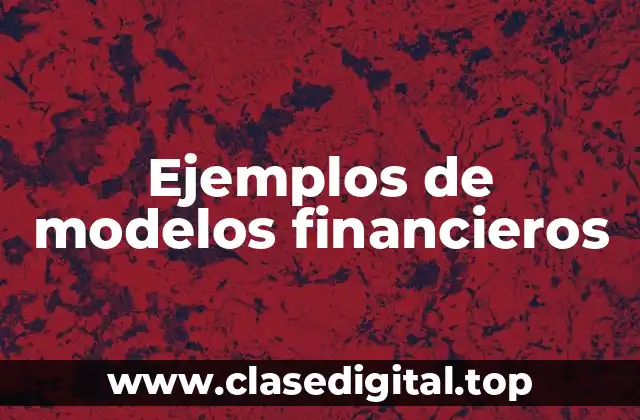 Ejemplos de modelos financieros