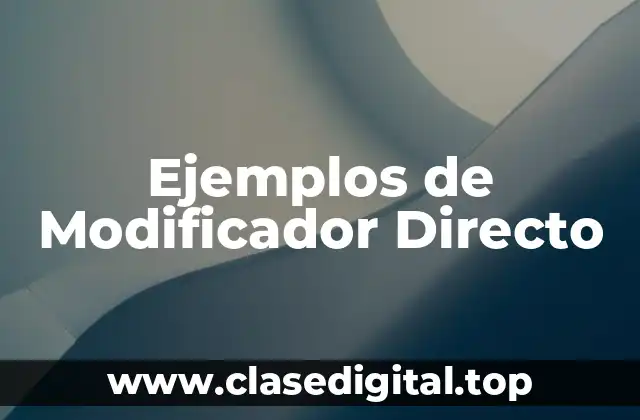 Ejemplos de Modificador Directo