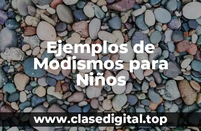 Ejemplos de Modismos para Niños