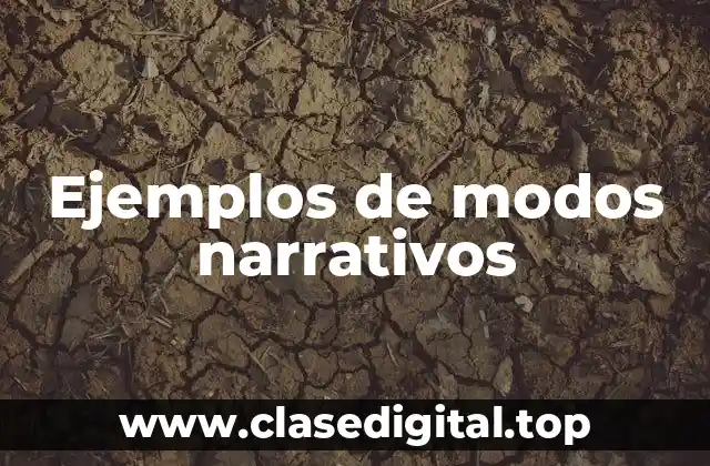 Ejemplos de modos narrativos
