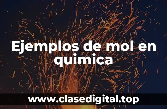 Ejemplos de mol en quimica