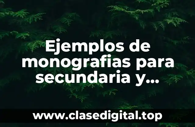 Ejemplos de monografias para secundaria y Significado