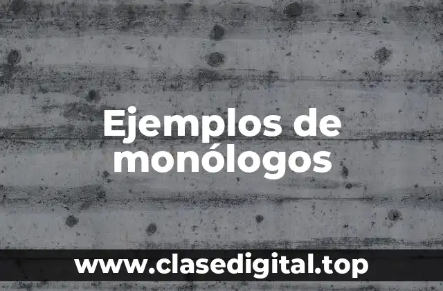 Ejemplos de monólogos