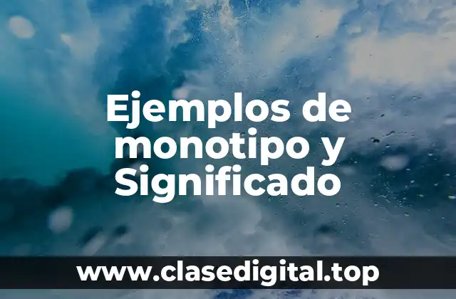 Ejemplos de monotipo