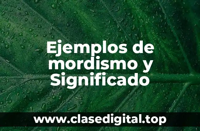 Ejemplos de mordismo y Significado
