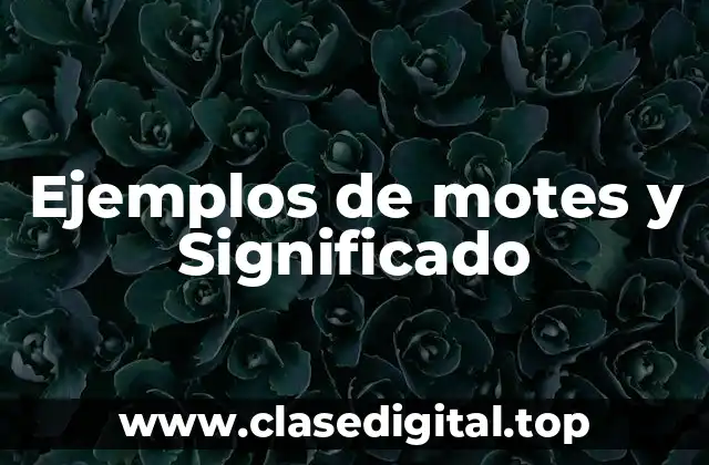 Ejemplos de motes y Significado