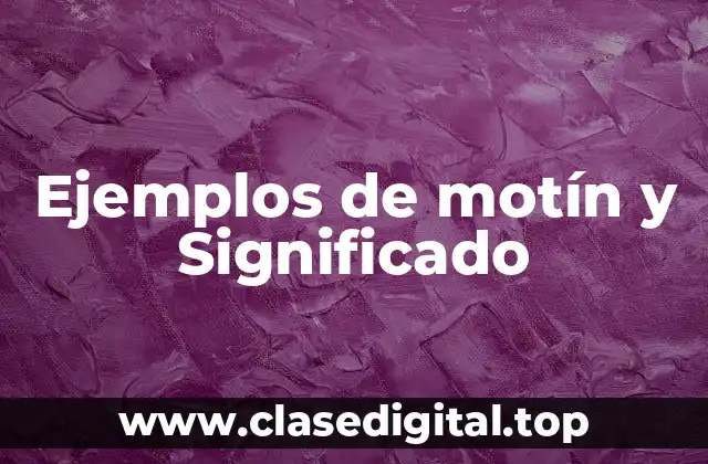 Ejemplos de motín y Significado