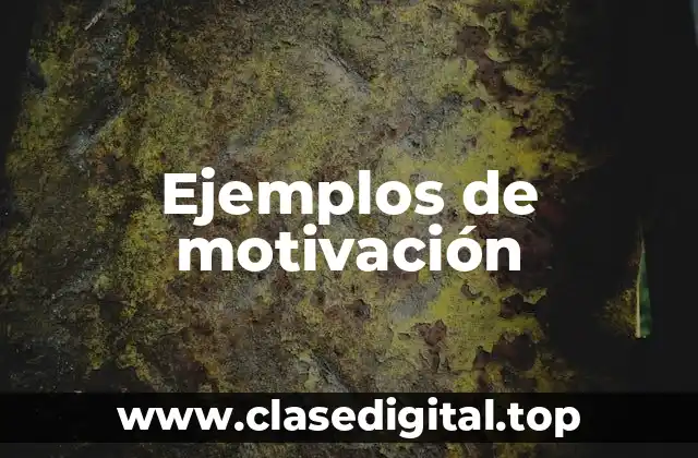 Ejemplos de motivación
