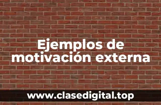 Ejemplos de motivación externa