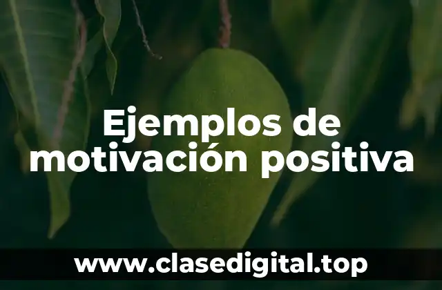 Ejemplos de motivación positiva