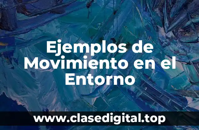 Ejemplos de Movimiento en el Entorno