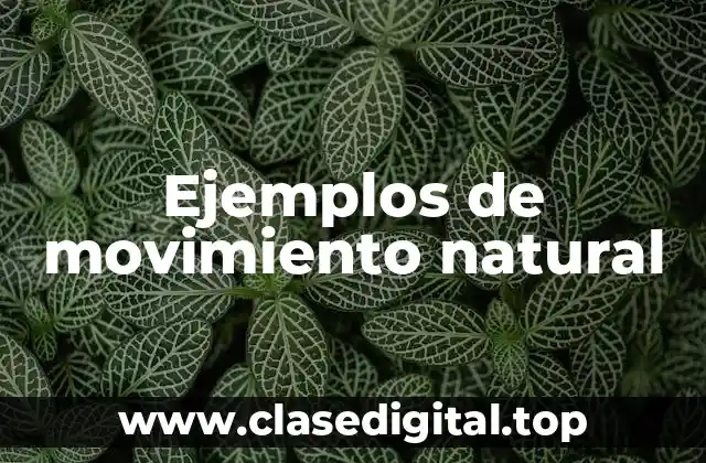 Ejemplos de movimiento natural
