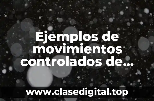 Ejemplos de movimientos controlados de motores