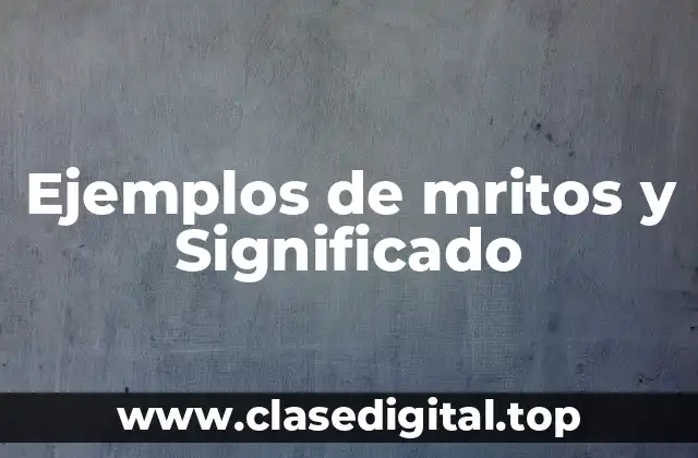 Ejemplos de mritos y Significado