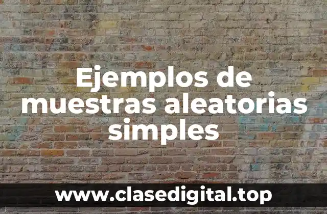 Ejemplos de muestras aleatorias simples