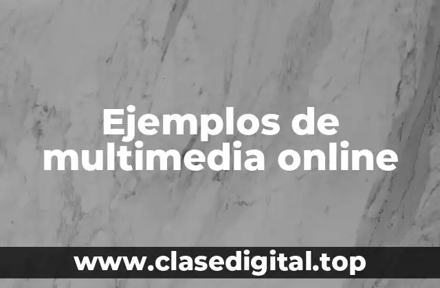 Ejemplos de multimedia online
