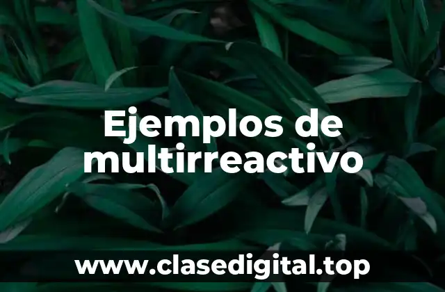 Ejemplos de multirreactivo
