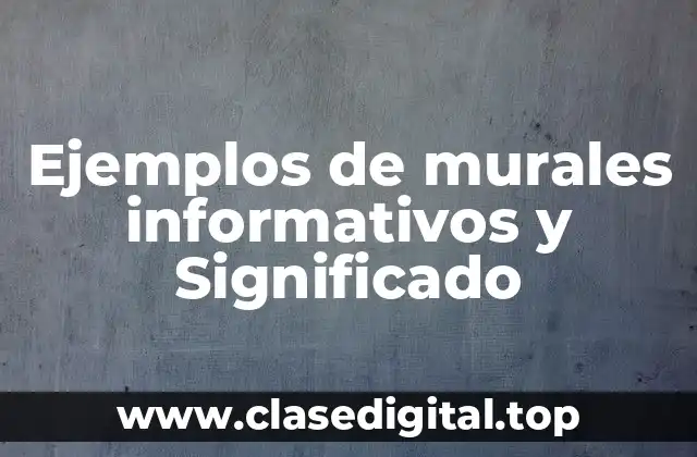 Ejemplos de murales informativos