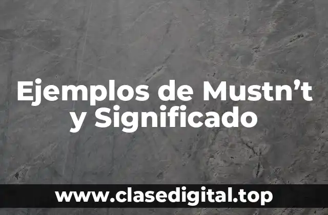 Ejemplos de Mustn't