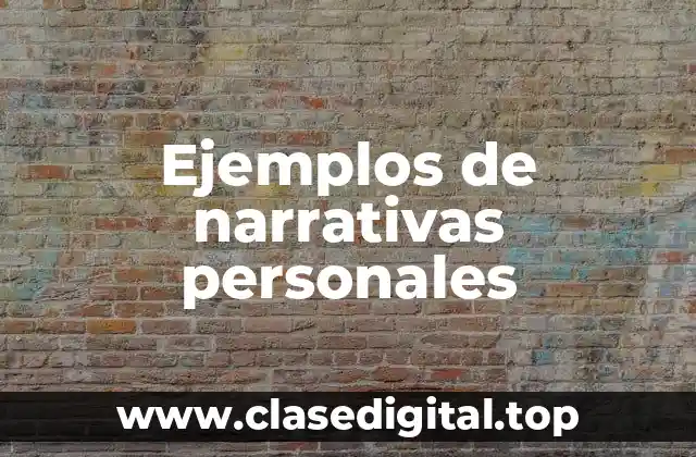 Ejemplos de narrativas personales