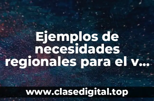 Ejemplos de necesidades regionales para el v encuentro