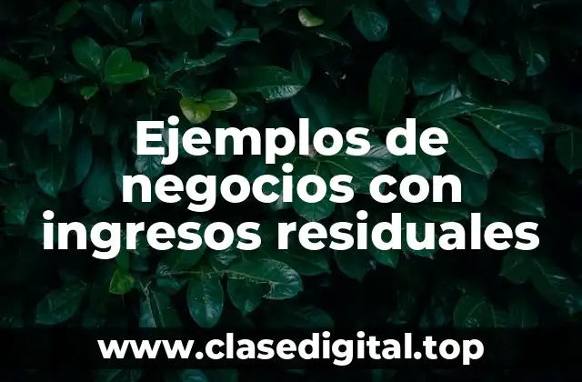 Ejemplos de negocios con ingresos residuales