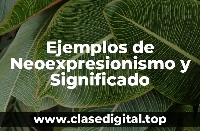 Ejemplos de Neoexpresionismo