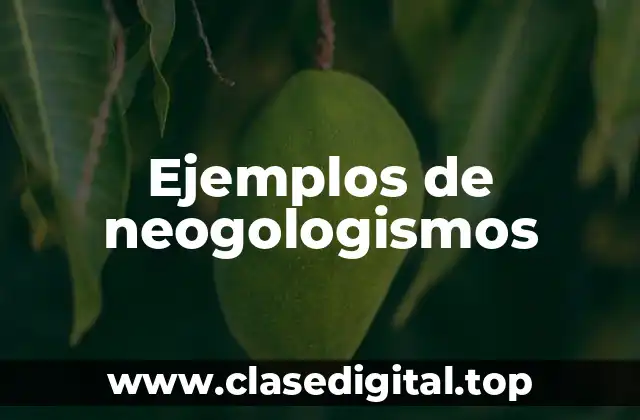 Ejemplos de neogologismos