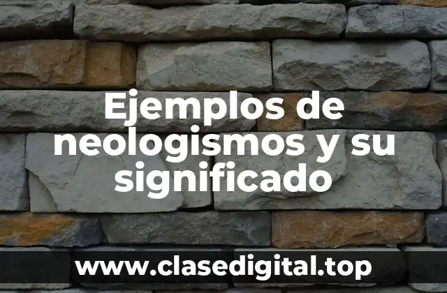 Ejemplos de neologismos